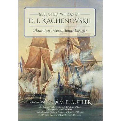 Selected Works of D.I. Kachenovskii: Ukrainian International Lawyer