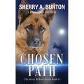 Chosen Path: Join Jerry McNeal And His Ghostly K-9 Partner As They Put Their "Gifts" To Good Use.