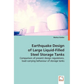 Earthquake Design of Large Liquid-Filled Steel Storage Tanks