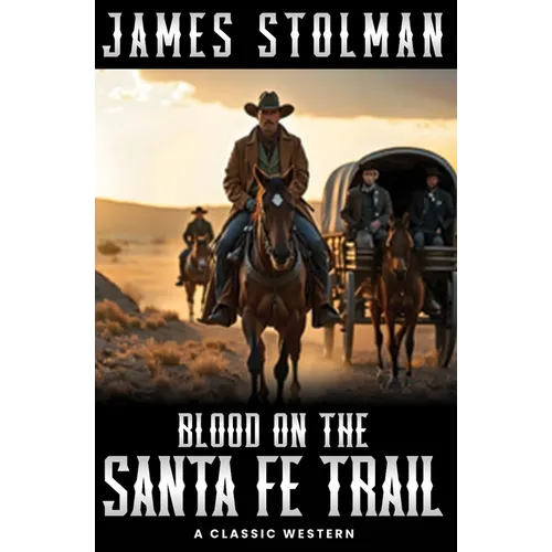 Blood on the Santa Fe Trail: A Classic Western