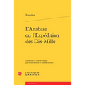 L'Anabase Ou l'Expedition Des Dix-Mille