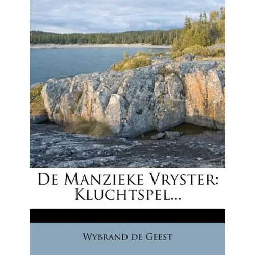 de Manzieke Vryster: Kluchtspel...