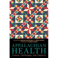 Appalachian Health: Culture, Challenges, and Capacity