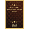 The Acts Of The Apostles In The Mohawk Language
