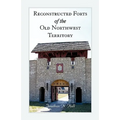 Reconstructed Forts of the Old Northwest Territory