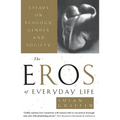 The Eros of Everyday Life: Essays on Ecology, Gender and Society