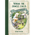 Where the Jungle Calls: Fun and Adventures in the Jungles of New Guinea