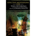 Effective Meditations for the Offering and Communion