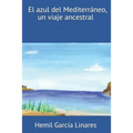 El azul del Mediterráneo, un viaje ancestral