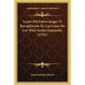 Leyes Del Fuero-Juzgo, O Recopilacion De Las Leyes De Los Wisi-Godos Espanoles (1792)