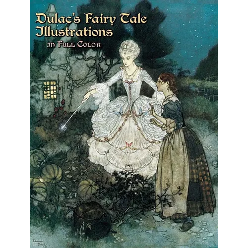 Dulac's Fairy Tale Illustrations: In Full Color