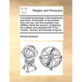 A Revealed Knowledge of the Prophecies and Times. Particularly of the Present Time, the War, and the Prophecy Now Fulfilling. Book the Second. Contain
