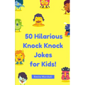 50 Hilarious Knock-Knock Jokes for Kids!