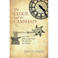Clock and the Camshaft: And Other Medieval Inventions We Still Can't Live Without