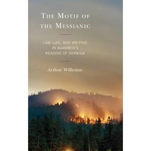 The Motif of the Messianic: Law, Life, and Writing in Agamben's Reading of Derrida