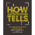 How Architecture Tells: 9 Realities That Will Change the Way You See