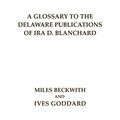 A Glossary to the Delaware Publications of Ira D. Blanchard