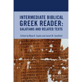 Intermediate Biblical Greek Reader: Galatians and Related Texts