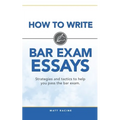 How to Write Bar Exam Essays: Strategies and Tactics to Help You Pass the Bar Exam