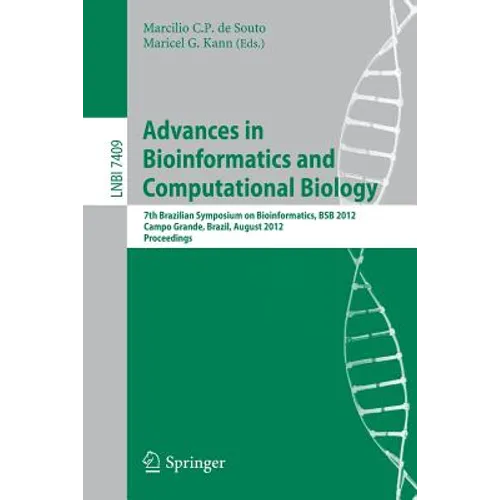Advances in Bioinformatics and Computational Biology: 7th Brazilian Symposium on Bioinformatics, Bsb 2012, Campo Grande, Brazil, August 15-17, 2012, P