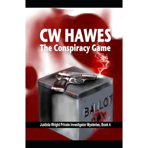 The Conspiracy Game: A Justinia Wright, Private Investigator Mystery