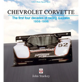 Chevrolet Corvette: The First Four Decades of Racing Success 1956-1996