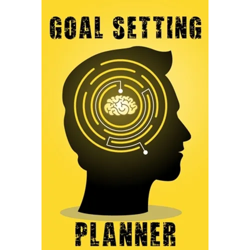 Goal Setting Planner: A Daily Life and Organizer to Hit Your Goals & Live Happier A Productivity and Motivational