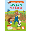 Ladybird Class - Let's Go to the Farm: Read It Yourself - Level 1 Early Reader