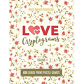 Love Cryptograms: Book Of Cryptograms, Easy Cryptograms, Hard Cryptograms, Cryptograms Quotes, The Puzzle Cryptogram about Love - Volume