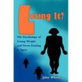 Losing It?: The Psychology of Losing Weight and Never Finding it Again