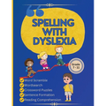 Spelling with Dyslexia: Dyslexic Tool for Kids: Mastering Spelling with 20 Engaging Lessons, 120 Words, and 270 Activities to Differentiate Similar-So