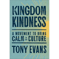 Kingdom Kindness: A Movement to Bring Calm to the Culture