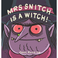 Mrs Snitch Is a Witch