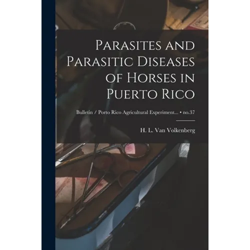 Parasites and Parasitic Diseases of Horses in Puerto Rico; no.37