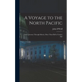 A Voyage to the North Pacific: And a Journey Through Siberia, More Than Half a Century Ago