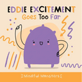 Eddie Excitement Goes Too Far