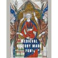 !Medieval History Made Fun!