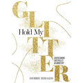 Hold My Glitter