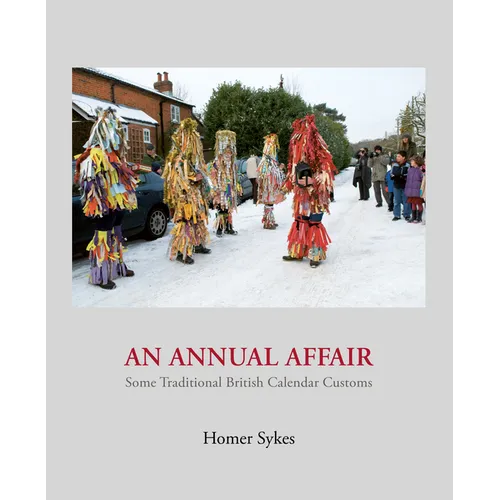 An Annual Affair: Some Traditional British Calendar Customs