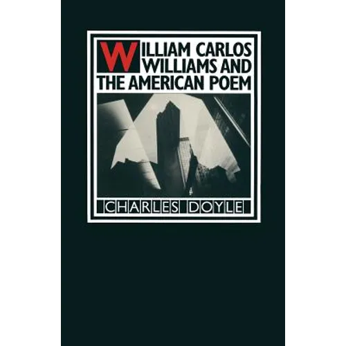 William Carlos Williams and the American Poem