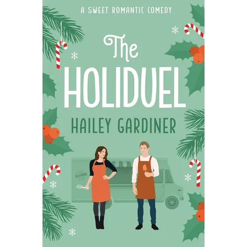 The Holiduel: A Sweet Romantic Comedy Christmas Novella (Falling for Franklin Series Prequel)