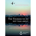 The Tourism we do not talk about. A study on Sexual Exploitation of Children in Tourism, with a focus on Argentina and Brazil