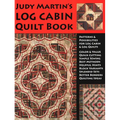 Judy Martin's Log Cabin Quilt Book: Patterns & Possibilities for Lob Cabin & Log Quilts