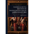 Gräfin Lauretta. Historische Erzählung aus dem 14. Jahrhundert, 1884