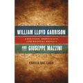 William Lloyd Garrison and Giuseppe Mazzini: Abolition, Democracy, and Radical Reform