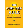 The One-Idea Rule: An Efficient Way to Improve Your Writing at School and Work