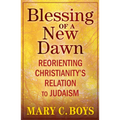 Blessing of a New Dawn: Reorienting Christianity's Relation to Judaism