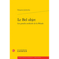 Le Bel Objet: Les Paradis Artificiels de la Pleiade