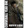 Curveball Year One: Death of a Hero