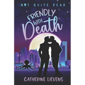 Friendly With Death